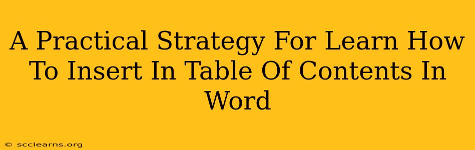 A Practical Strategy For Learn How To Insert In Table Of Contents In Word