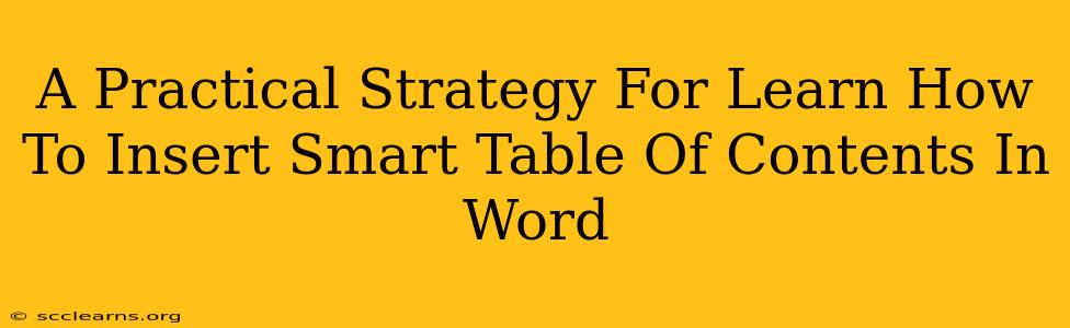 A Practical Strategy For Learn How To Insert Smart Table Of Contents In Word