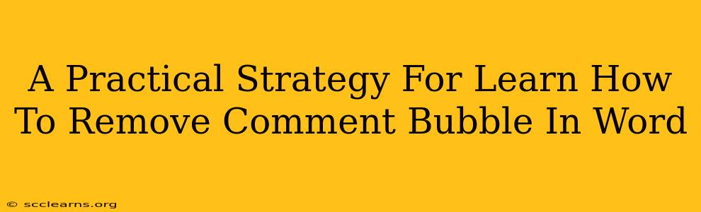 A Practical Strategy For Learn How To Remove Comment Bubble In Word