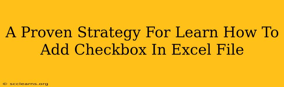 A Proven Strategy For Learn How To Add Checkbox In Excel File