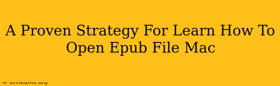 A Proven Strategy For Learn How To Open Epub File Mac