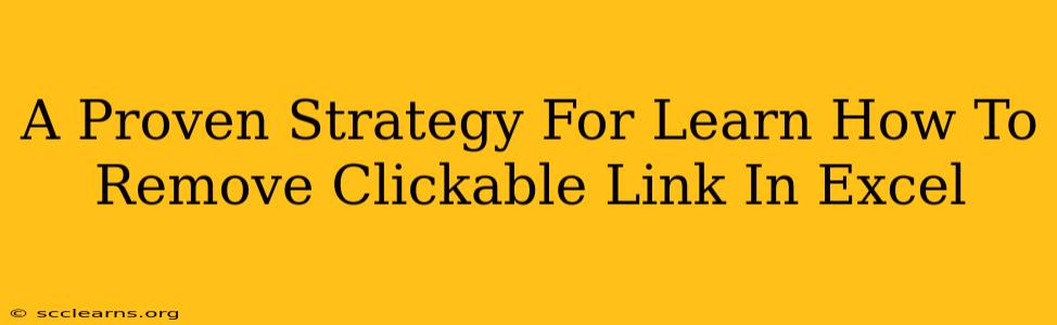 A Proven Strategy For Learn How To Remove Clickable Link In Excel