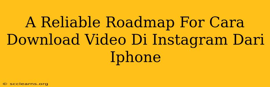 A Reliable Roadmap For Cara Download Video Di Instagram Dari Iphone