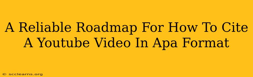 A Reliable Roadmap For How To Cite A Youtube Video In Apa Format