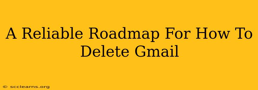 A Reliable Roadmap For How To Delete Gmail