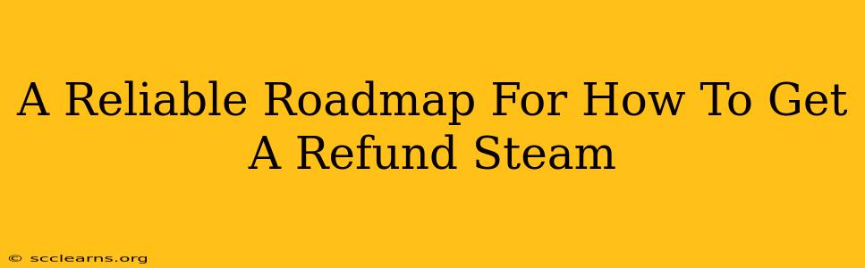 A Reliable Roadmap For How To Get A Refund Steam