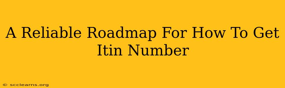 A Reliable Roadmap For How To Get Itin Number