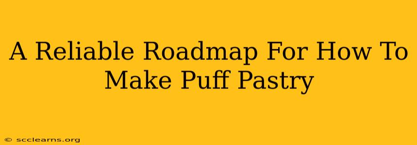 A Reliable Roadmap For How To Make Puff Pastry