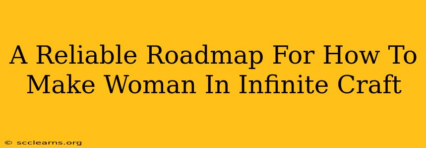 A Reliable Roadmap For How To Make Woman In Infinite Craft