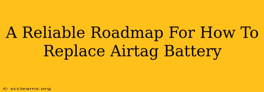 A Reliable Roadmap For How To Replace Airtag Battery