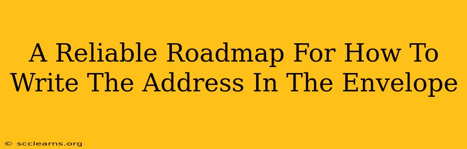 A Reliable Roadmap For How To Write The Address In The Envelope