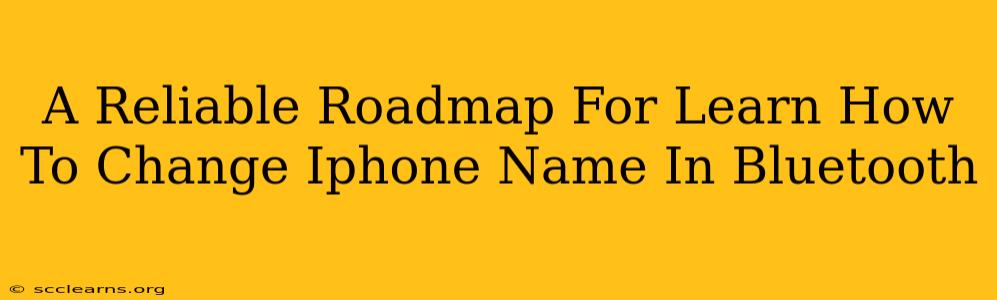 A Reliable Roadmap For Learn How To Change Iphone Name In Bluetooth