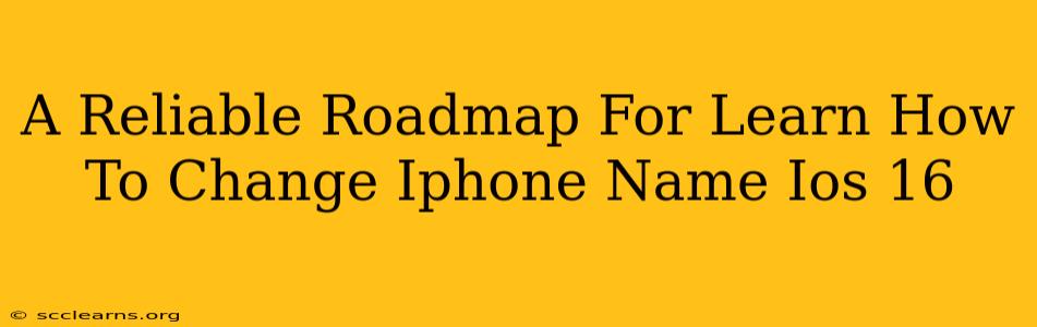 A Reliable Roadmap For Learn How To Change Iphone Name Ios 16