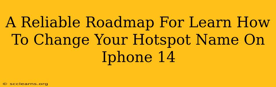 A Reliable Roadmap For Learn How To Change Your Hotspot Name On Iphone 14