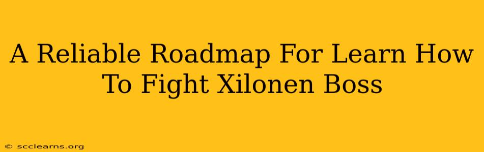 A Reliable Roadmap For Learn How To Fight Xilonen Boss