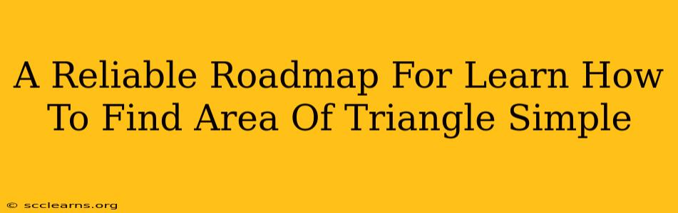 A Reliable Roadmap For Learn How To Find Area Of Triangle Simple