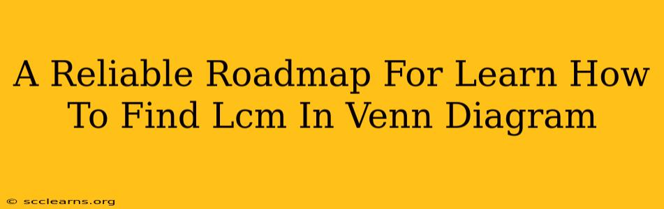 A Reliable Roadmap For Learn How To Find Lcm In Venn Diagram