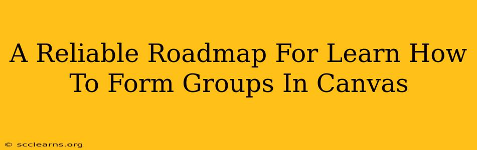 A Reliable Roadmap For Learn How To Form Groups In Canvas