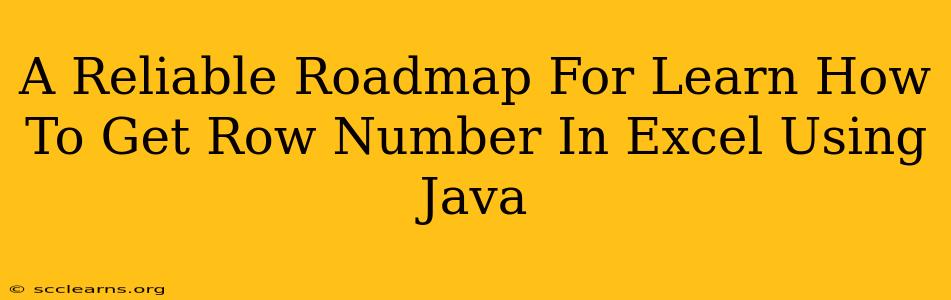 A Reliable Roadmap For Learn How To Get Row Number In Excel Using Java