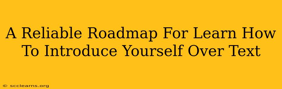 A Reliable Roadmap For Learn How To Introduce Yourself Over Text