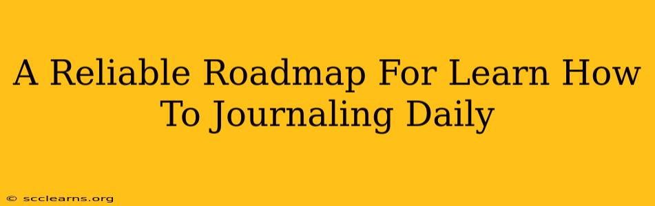 A Reliable Roadmap For Learn How To Journaling Daily