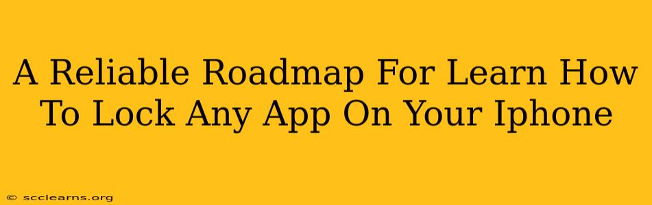 A Reliable Roadmap For Learn How To Lock Any App On Your Iphone