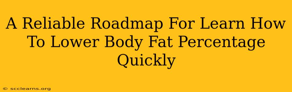 A Reliable Roadmap For Learn How To Lower Body Fat Percentage Quickly