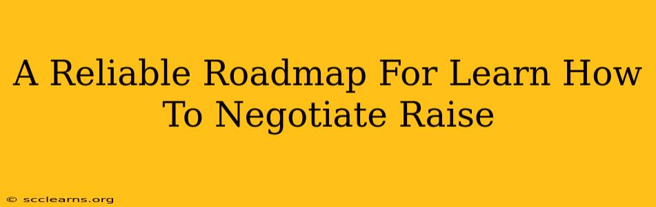 A Reliable Roadmap For Learn How To Negotiate Raise