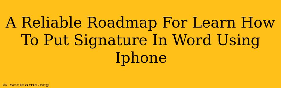 A Reliable Roadmap For Learn How To Put Signature In Word Using Iphone