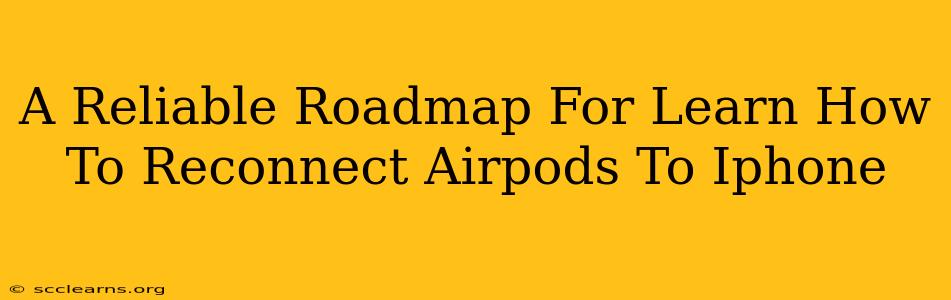 A Reliable Roadmap For Learn How To Reconnect Airpods To Iphone