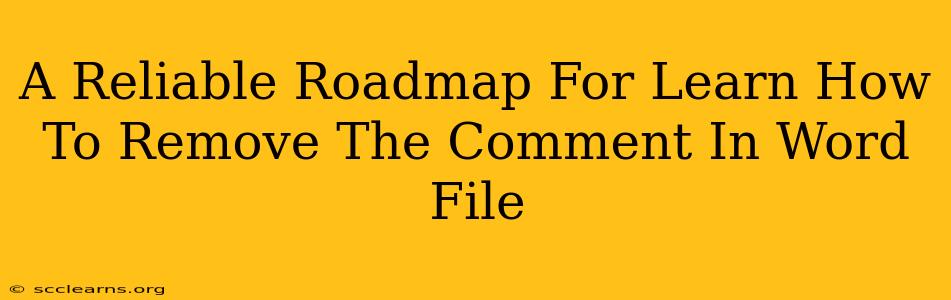 A Reliable Roadmap For Learn How To Remove The Comment In Word File