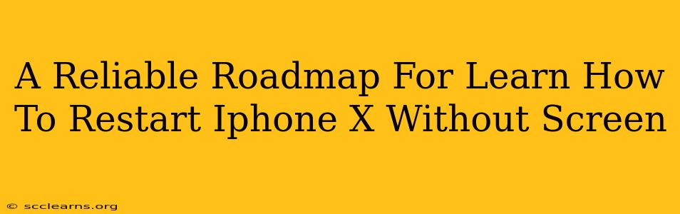 A Reliable Roadmap For Learn How To Restart Iphone X Without Screen