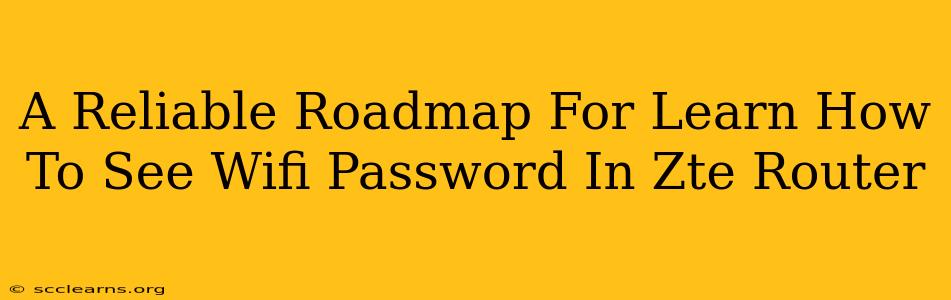 A Reliable Roadmap For Learn How To See Wifi Password In Zte Router