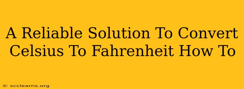 A Reliable Solution To Convert Celsius To Fahrenheit How To