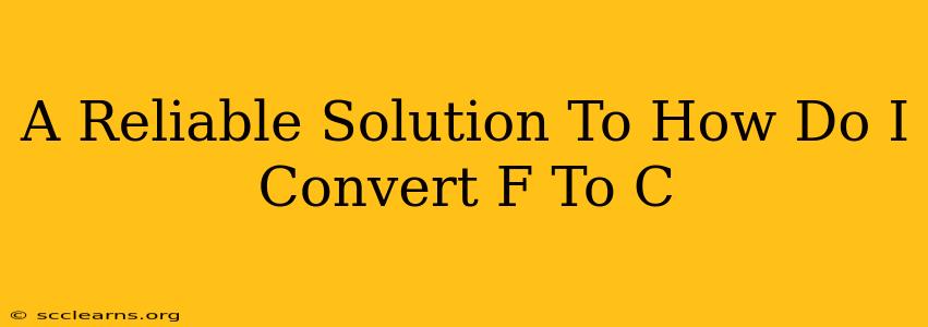 A Reliable Solution To How Do I Convert F To C