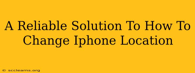 A Reliable Solution To How To Change Iphone Location