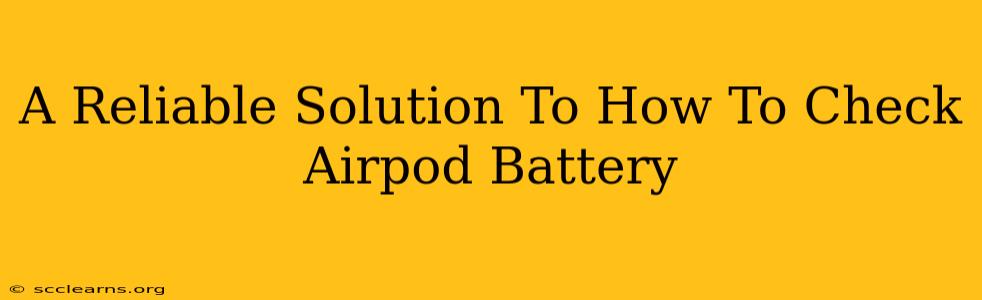 A Reliable Solution To How To Check Airpod Battery