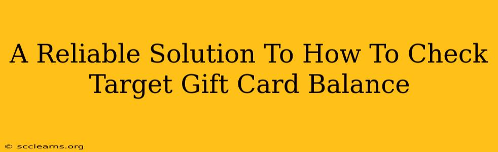 A Reliable Solution To How To Check Target Gift Card Balance