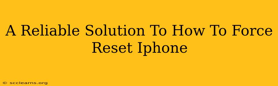 A Reliable Solution To How To Force Reset Iphone