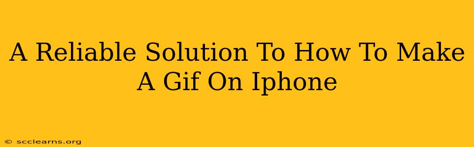 A Reliable Solution To How To Make A Gif On Iphone