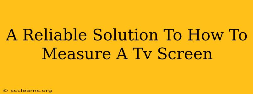 A Reliable Solution To How To Measure A Tv Screen