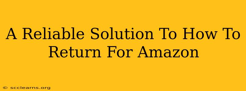 A Reliable Solution To How To Return For Amazon