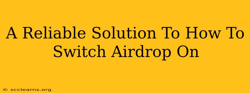 A Reliable Solution To How To Switch Airdrop On