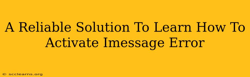 A Reliable Solution To Learn How To Activate Imessage Error