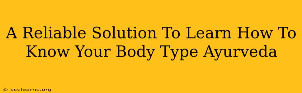 A Reliable Solution To Learn How To Know Your Body Type Ayurveda