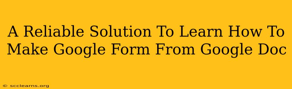 A Reliable Solution To Learn How To Make Google Form From Google Doc