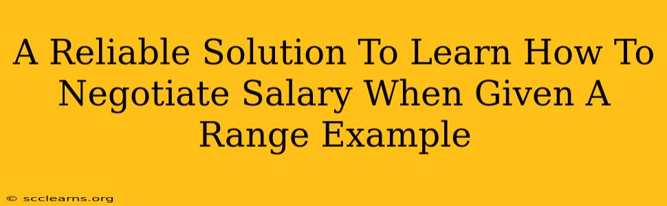 A Reliable Solution To Learn How To Negotiate Salary When Given A Range Example