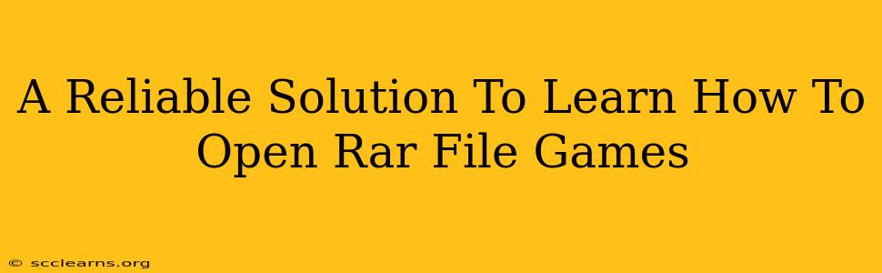 A Reliable Solution To Learn How To Open Rar File Games