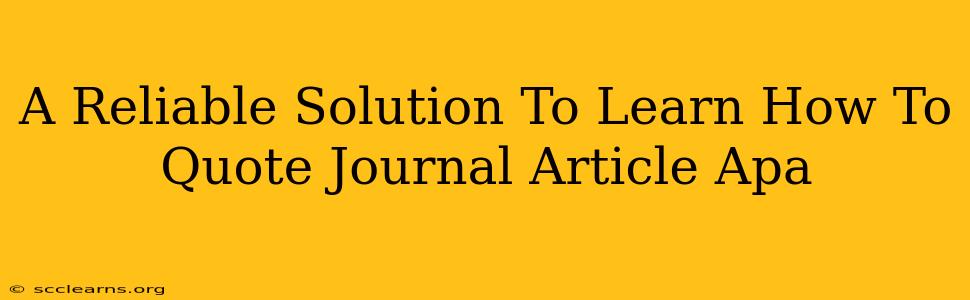 A Reliable Solution To Learn How To Quote Journal Article Apa