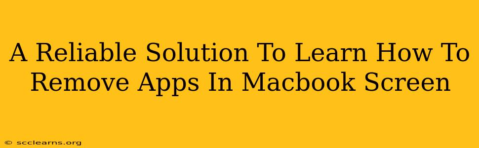 A Reliable Solution To Learn How To Remove Apps In Macbook Screen